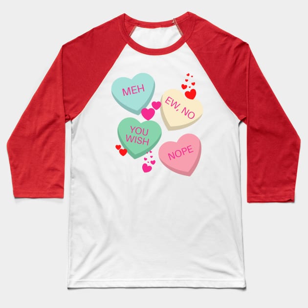 Candy Hearts Anti-Valentine's Day Baseball T-Shirt by MalibuSun